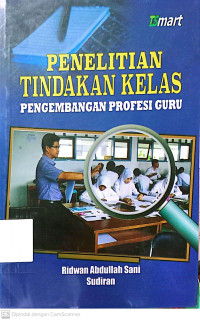 Penelitian Tindakan Kelas: Pengembangan Profesi Guru