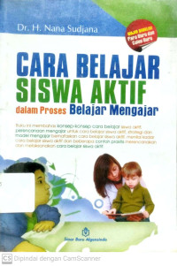 Cara Belajar Siswa Aktif dalam Proses Belajar Mengajar