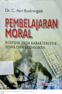 Pembelajaran Moral : Berpijak pada Karakteristik Siswa dan Budayanya