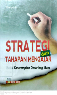 Strategi dan Tahapan Mengajar : Bekal Keterampilan Dasar bagi Guru