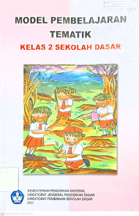 Model Pembelajaran Tematik Kelas 2 Sekolah Dasar