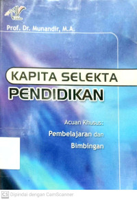 Kapita Selekta Pendidikan (Acuan Khusus : Pembelajaran dan Bimbingan)