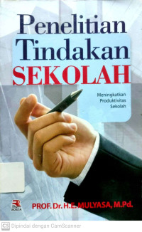 Penelitian Tindakan Sekolah : Meningkatkan Produktivitas Sekolah