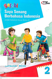 Saya Senang Berbahasa Indonesia (Sasebi) Jilid II : Untuk SD Kelas 2