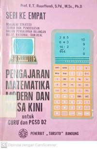 Pengajaran Matematika Modern dan Masa Kini untuk Guru dan PGSD D2 (Seri Ketiga)