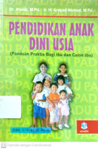 Pendidikan Anak Dini Usia (Panduan Praktis Bagi Ibu dan Calon Ibu)