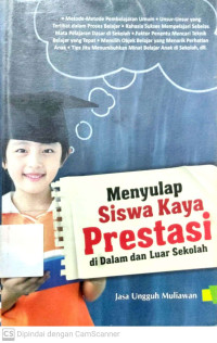 Menyulap Siswa Kaya Prestasi di Dalam dan Luar Sekolah