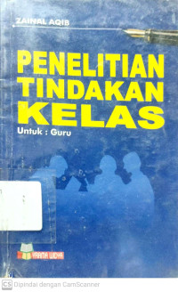 Penelitian Tindakan Kelas (untuk : Guru)