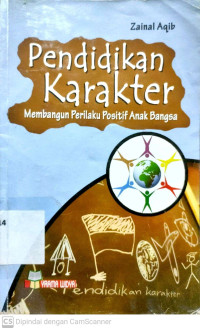 Pendidikan Karakter : Membangun Perilaku Positif Anak Bangsa