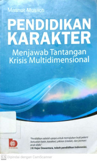 Pendidikan Karakter : Menjawab Tantangan Krisis Multidimensional