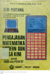 Pengajaran Matematika Modern Dan Masa Kini Untuk Guru Dan PGSD D2 (Seri Pertama)