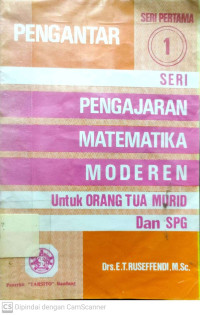 Pengajaran Matematika Modern untuk Orang Tua Murid dan SPG (Seri 1)