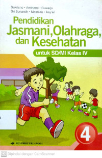 Pendidikan Jasmani, Olahraga, dan Kesehatan : Untuk SD/MI Kelas IV