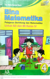 Bina Matematika : Pelajaran Berhitung dan Matematika untuk SD dan MI Kelas IV