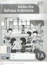 Buku Kegiatan Bahasa Kita Bahasa Indonesia : untuk SD Kelas 1 Semester 1