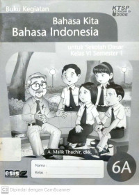 Buku Kegiatan Bahasa Kita Bahasa Indonesia : untuk SD Kelas 6 Semester 1