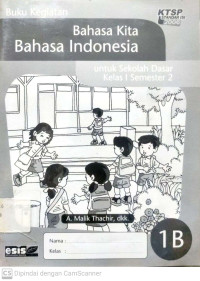 Buku Kegiatan Bahasa Kita Bahasa Indonesia : untuk SD Kelas 1 Semester 2