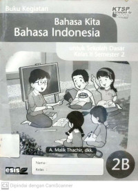 Buku Kegiatan Bahasa Kita Bahasa Indonesia : untuk SD Kelas 2 Semester 2