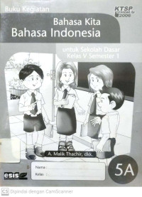 Buku Kegiatan Bahasa Kita Bahasa Indonesia : untuk SD Kelas 5 Semester 1