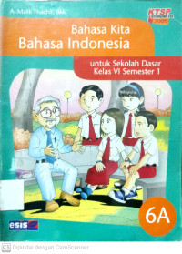 Bahasa Kita Bahasa Indonesia : untuk SD Kelas 6 Semester 1