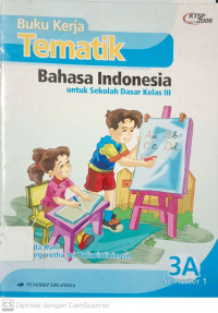 Buku Kerja Tematik: Bahasa Indonesia untuk SD Kelas 3a Semester 1