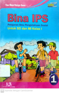 Bina IPS : Pelajaran Ilmu Pengetahuan Sosial untuk SD dan MI Kelas 1