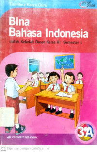 Bina Bahasa Indonesia : Untuk SD Kelas 3A Semester 1