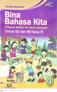 Bina Bahasa Kita: Pelajaran Bahasa dan Sastra Indonesia untuk SD kelas 4