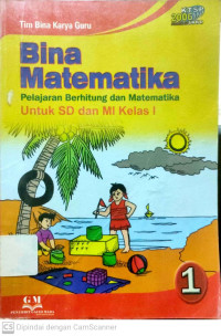 Bina Matematika : Pelajaran Berhitung dan Matematika untuk SD dan MI Kelas I