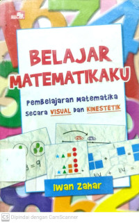 Belajar Matematikaku : Pembelajran Matematika Secara Visual dan Kinestetik