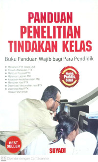 Panduan Penelitian Tindakan Kelas: Buku PAnduan Wajib bagi Para pendidik