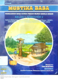 Mustika Basa : Pengajaran Basa Sunda Pikeun Murid Sakola Dasar Kelas 1 Semester 2