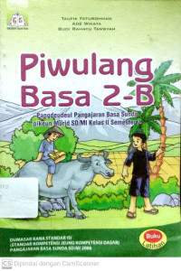 Piwulang Basa 2-B : Pangdeudeul Pangajaran Basa Sunda Pikeun Murid SD/MI Kelas 2 Semester 2