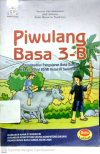 Piwulang Basa 3-B : Pangdeudeul Pangajaran Basa Sunda Pikeun Murid SD/MI Kelas 3 Semester 2