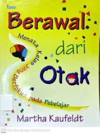 Berawal dari Otak : Menata Kelas yang Berfokus pada Pebelajar