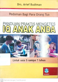 Pedoman Bagi Para Orang Tua: Panduan Praktis Mengetes IQ Anak Anda (untuk usai 5 sampai 7 Tahun)