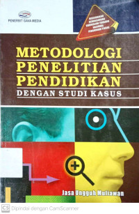 Metodelogi Penelitian Pendidikan dengan Studi Kasus