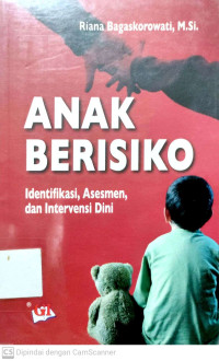 Anak Berisiko : Identifikasi, Asesmen, dan Intervensi Dini