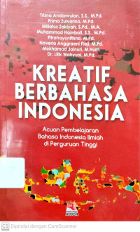 Kreatif Berbahasa Indonesia: Acuan Pembelajaran Bahasa Indonesia Ilmiah di PT