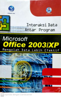 Interaksi Data Antar Program : Microsoft Office 2003/XP, Mengolah Data Lebih Efektif