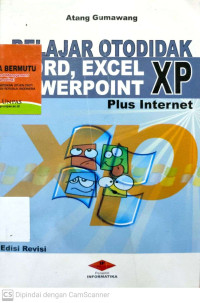 Belajar Otodidak : Word, Excel, Powerpoint XP Plus Internet