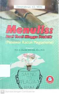 Menulis Dari Teori Hingga Praktik (penawar Racun Plagiarisme)