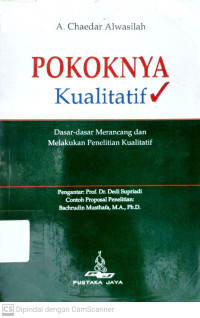 Pokoknya Kualitatif : Dasar-dasar Merancang dan Melakukan Penelitian Kualitatif