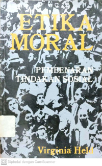 Etika Moral : Pembenaran Tindakan Sosial