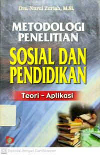 Metodologi Penelitian Sosial dan Pendidikan : Teori-Aplikasi