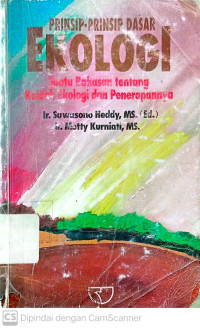 Prinsip-Prinsip Dasar Ekologi : Suatu Bahasan Tentang Kaidah Ekologi Dan Penerapannya