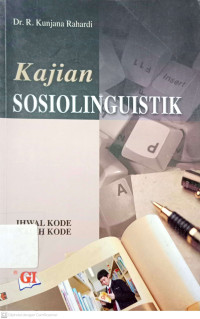 Kajian Sosiolinguistik : Ihwal Kode Dan Alih Kode