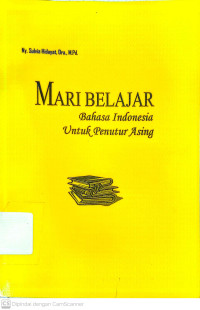 Mari Belajar: Bahasa Indonesia untuk Penutur Asing