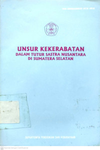 Unsur Kekerabatan : dalam Tutur Sastra Nusantara di Sumatera Selatan