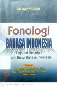 Fonologi Bahasa Indonesia : Tinjauan Deskriptif Sistem Bunyi Bahasa Indonesia